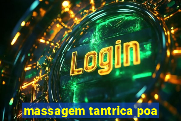 massagem tantrica poa